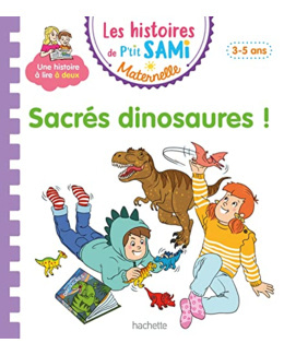 Les histoires de P'tit Sami Maternelle (3-5 ans) : Sacrés dinosaures !