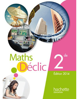 Mathématiques Déclic 2de compact - Edition 2014