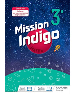 Mission Indigo mathématiques cycle 4 / 3ème - Livre élève - éd. 2020