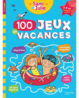 100 jeux de vacances avec Sami et Julie 7 - 9 ans
