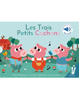 Livre Les Trois Petits Cochons - Mes premiers contes sonores à toucher