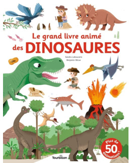 Le grand livre animé des dinosaures