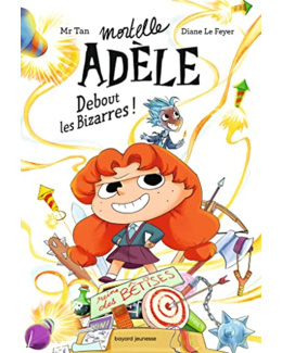 Roman Mortelle Adèle - Tome 03 - Roman Mortelle Adèle  - Debout les Bizarres !