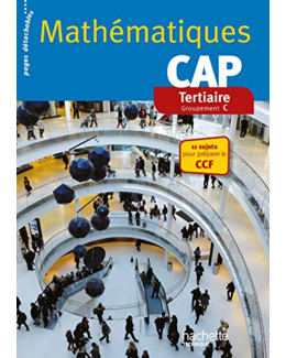 Mathématiques CAP Tertiaire - Livre élève consommable - Ed. 2014