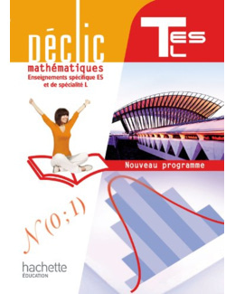 Déclic Maths Tles spécifique ES / spécialité L - Livre élève Format compact - Edition 2012