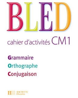 Bled CM1 - Cahier d'activités - Ed.2008