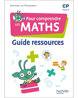 Pour comprendre les maths CP - Guide ressources - Ed. 2022