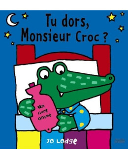 Tu dors, Monsieur Croc ?