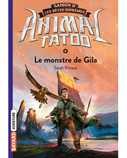 Animal Tatoo saison 2 - Les bêtes suprêmes - Tome 05 - Le monstre de Gila
