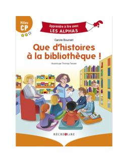 Livre Que d’histoires à la bibliothèque ! - Apprendre à lire avec Les Alphas
