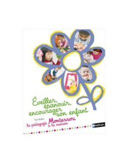 Livre Éveiller, épanouir, encourager son enfant Montessori