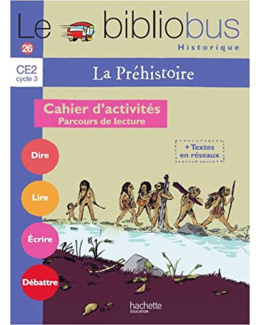 Le Bibliobus N° 26 CE2 - La Préhistoire - Cahier d'activités - Ed.2008