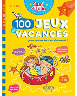 Sami et Julie -100 Jeux de vacances - Du CP au CE1 - Cahier de vacances 2023