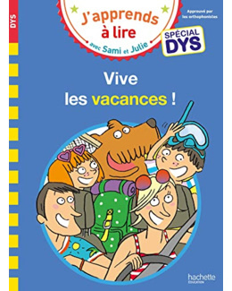 Sami et Julie- Spécial DYS (dyslexie) Vive les vacances !