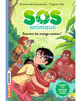 SOS Animaux sauvages - Tome 03 - Sauvons les orangs-outans !