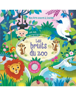 Mon Livre Sonore À Toucher - Les Bruits Du Zoo