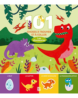 101 choses à trouver et à coller : Les dinosaures