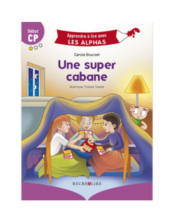 Livre Une super cabane - Apprendre à lire avec Les Alphas