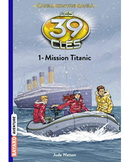 Les 39 clés - Cahill contre Cahill - Tome 01 - Mission Titanic
