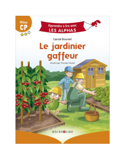 Livre Le jardinier gaffeur - Apprendre à lire avec Les Alphas