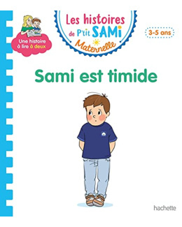 Les histoires de P'tit Sami Maternelle (3-5 ans) : Sami est timide