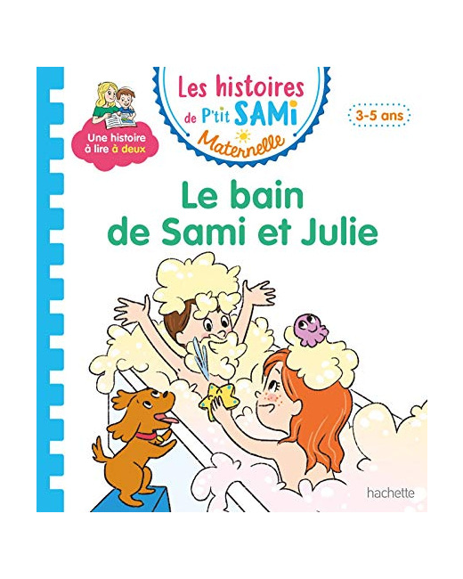 Les histoires de P'tit Sami Maternelle (3-5 ans) : Le bain de Sami et Julie