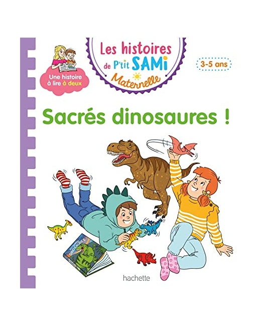 Les histoires de P'tit Sami Maternelle (3-5 ans) : Sacrés dinosaures !