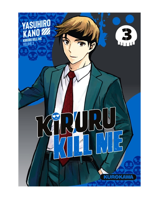 Kiruru kill me - Tome 3