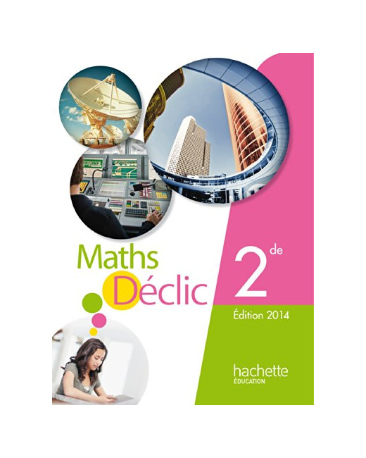 Mathématiques Déclic 2de compact - Edition 2014