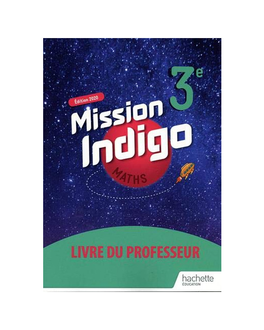 Mission Indigo mathématiques cycle 4 / 3ème - Livre du professeur - éd. 2020