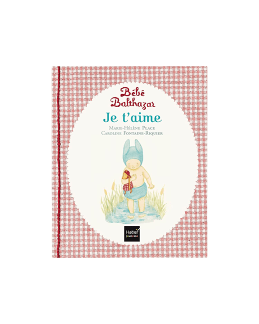 Livre Bébé Balthazar - Je t'aime