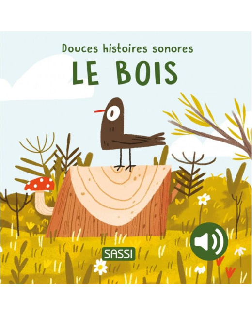 Douces histoires sonores - Le bois