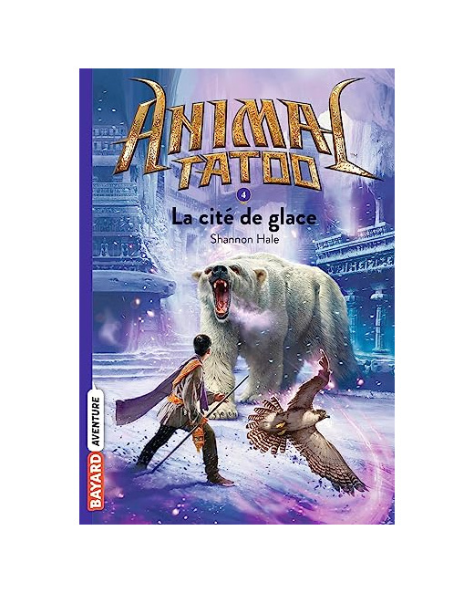 Animal Tatoo poche saison 1 - Tome 04 - La cité de glace