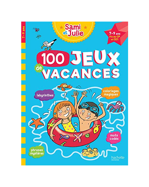 100 jeux de vacances avec Sami et Julie 7 - 9 ans