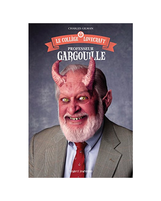 Le collège Lovecraft - Tome 01 - Professeur Gargouille