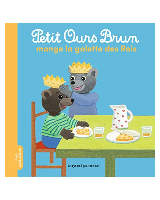 Petit Ours Brun mange la galette des rois
