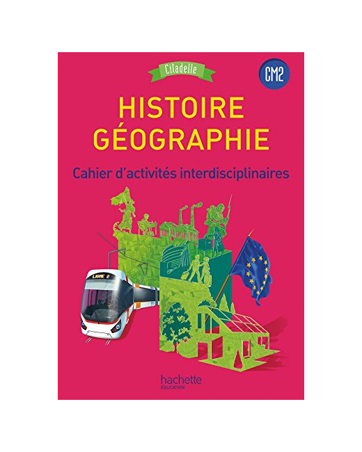 Histoire-Géographie CM2 - Collection Citadelle - Cahier d'activités élève - Ed. 2017