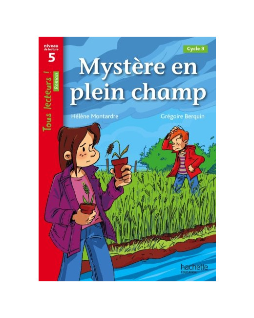 Mystère en plein champ Niveau 5 - Tous lecteurs ! Roman - Livre élève - Ed. 2013