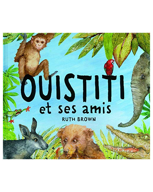 Livre Ouistiti Et Ses Amis - A Partir De 2 Ans