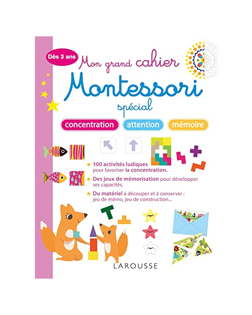 Mon grand cahier MONTESSORI 3 - 6 ans spécial mémoire, concentration, attention