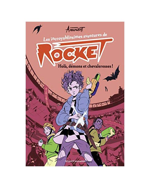 Les incroyablissimes aventures de Rocket - Tome 02 - Holà - démons et chevaleresses !