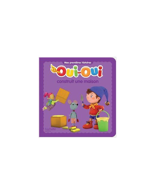 Oui-Oui construit une maison