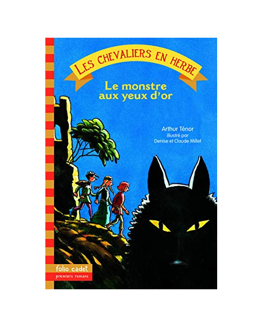 Livre Les Chevaliers En Herbe - Ii. Le Monstre Aux Yeux D'Or - Folio Cadet Premiers Romans - Dès 8 Ans