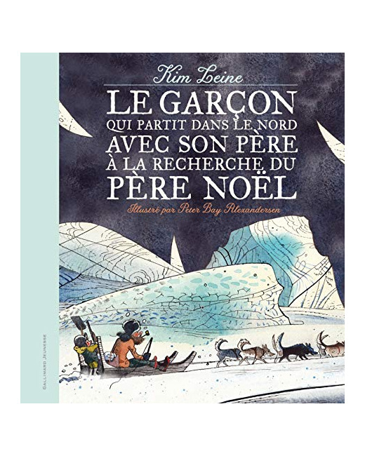 Livre Le Garcon Qui Partit Dans Le Nord Avec Son Pere A La Recherc