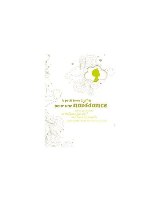 Le petit livre à offrir pour une naissance : Parce que le bébé se balance pas mal des bavoirs...
