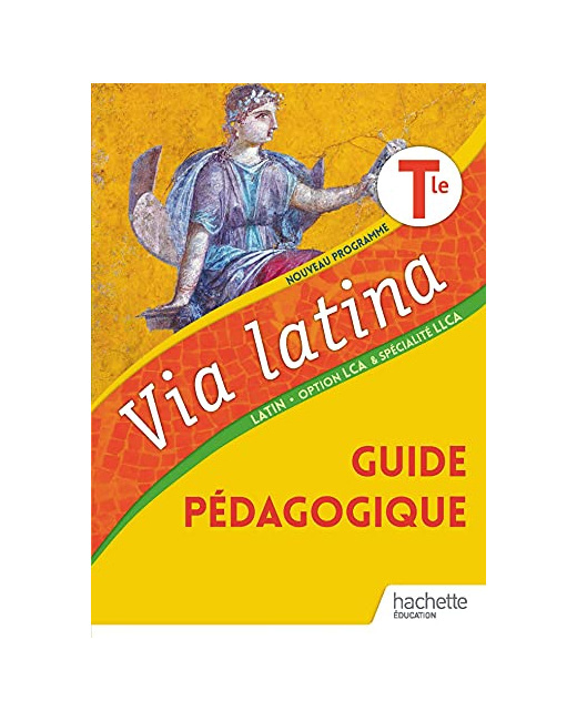Via latina Tle - Guide pédagogique - Ed. 2021