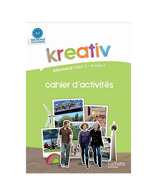 Kreativ Palier 2 Année 1 - Allemand - Cahier d'activités - Edition 2009
