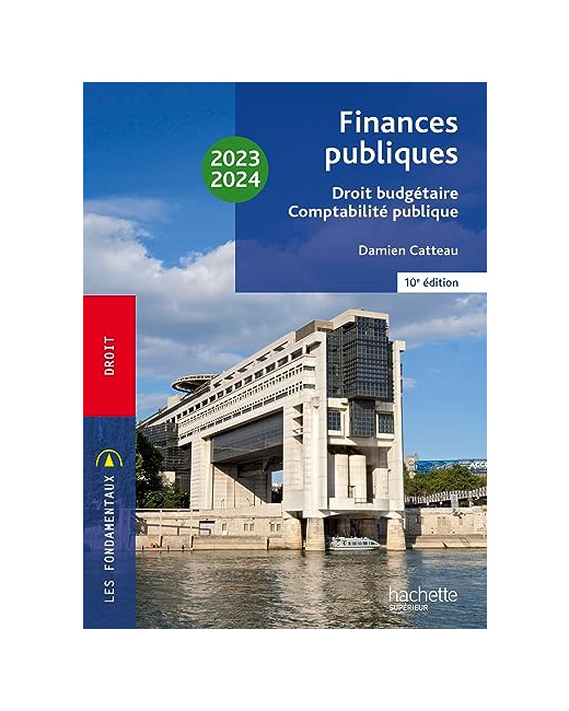 Fondamentaux - Finances publiques : droit budgétaire, comptabilité publique 2023-2024