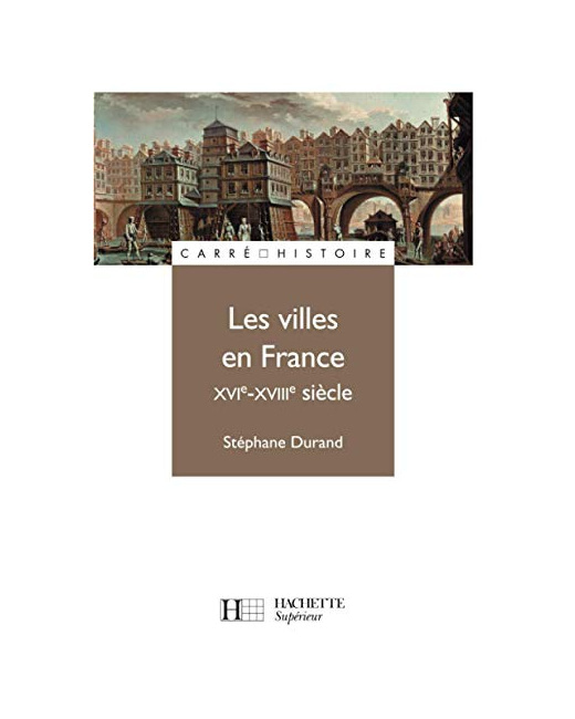 Les villes en France - XVIe - XVIIIe siècle