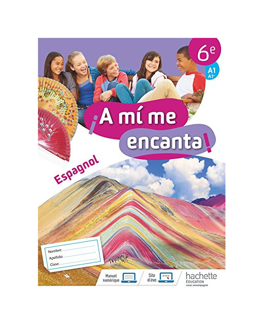 A mi me encanta espagnol cycle 3 6e - Cahier d'activités - Ed. 2018